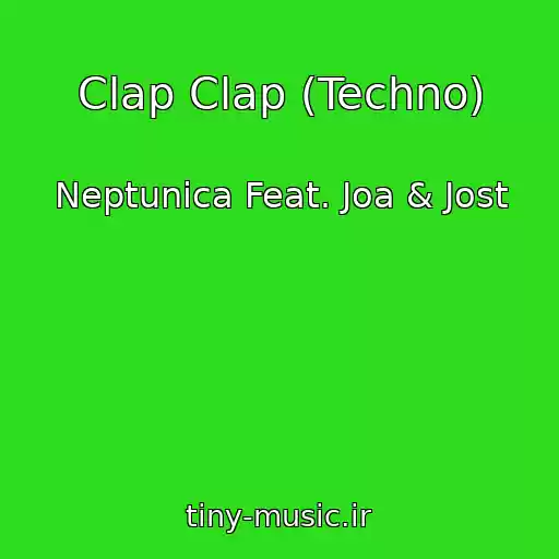 کاور آهنگ Clap Clap (Techno) از Neptunica Feat. Joa & Jost