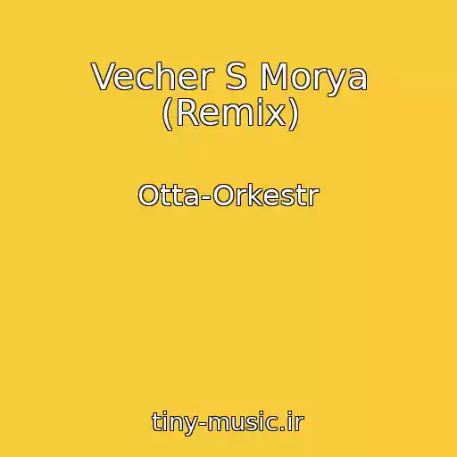 کاور آهنگ Vecher S Morya (Remix) از Otta-Orkestr