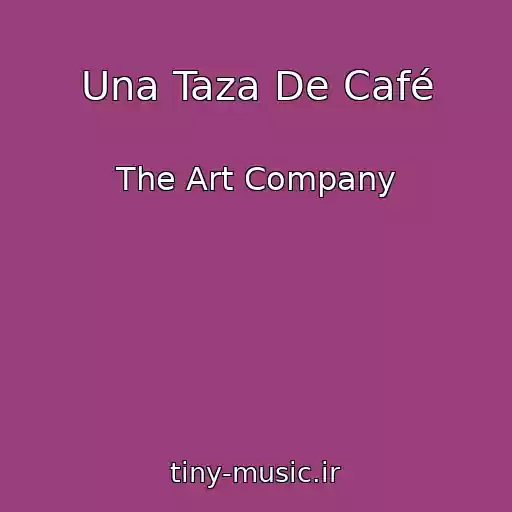 کاور آهنگ Una Taza De Café از The Art Company