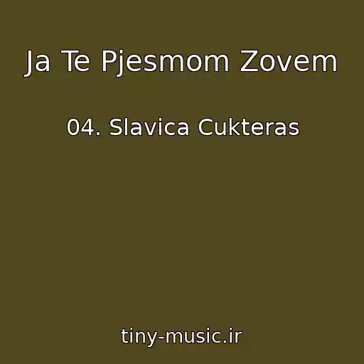 کاور آهنگ Ja Te Pjesmom Zovem از 04. Slavica Cukteras