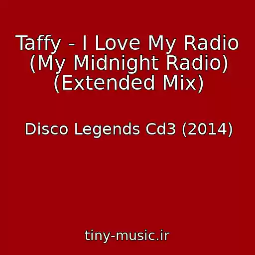 کاور آهنگ Taffy - I Love My Radio (My Midnight Radio) (Extended Mix) از Disco Legends Cd3 (2014)