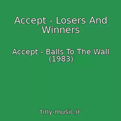 کاور آهنگ Accept - Losers And Winners از Accept - Balls To The Wall (1983)