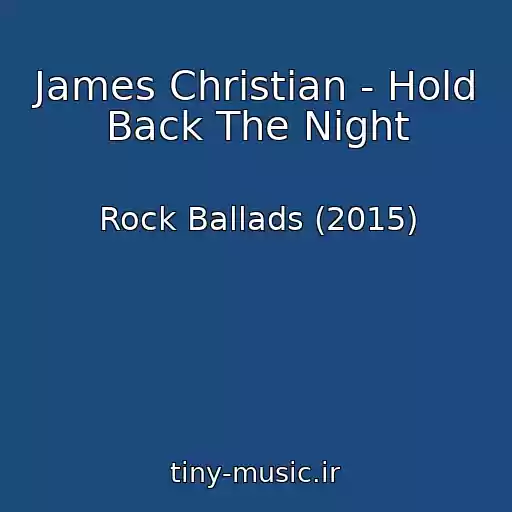 کاور آهنگ James Christian - Hold Back The Night از Rock Ballads (2015)