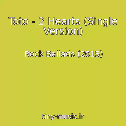 کاور آهنگ Toto - 2 Hearts (Single Version) از Rock Ballads (2015)