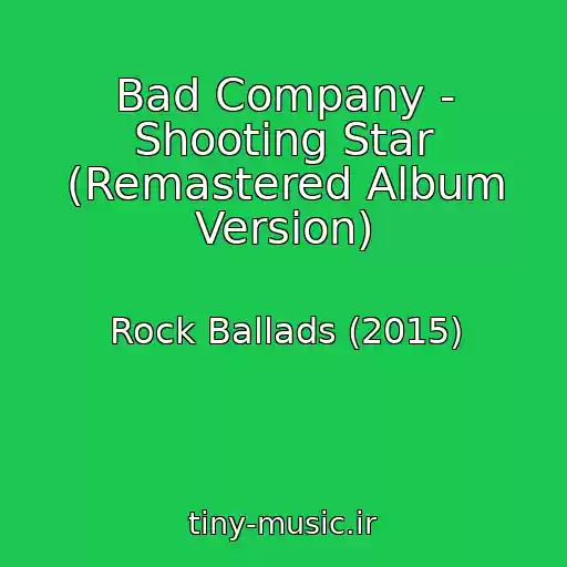 کاور آهنگ Bad Company - Shooting Star (Remastered Album Version) از Rock Ballads (2015)