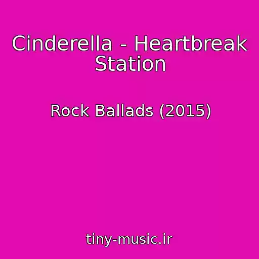 کاور آهنگ Cinderella - Heartbreak Station از Rock Ballads (2015)