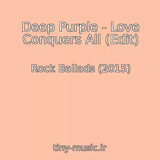 کاور آهنگ Deep Purple - Love Conquers All (Edit) از Rock Ballads (2015)