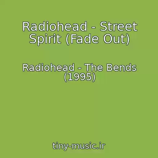 کاور آهنگ Radiohead - Street Spirit (Fade Out) از Radiohead - The Bends (1995)