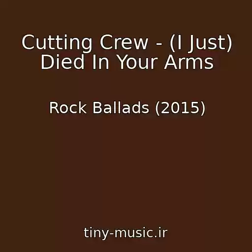 کاور آهنگ Cutting Crew - (I Just) Died In Your Arms از Rock Ballads (2015)
