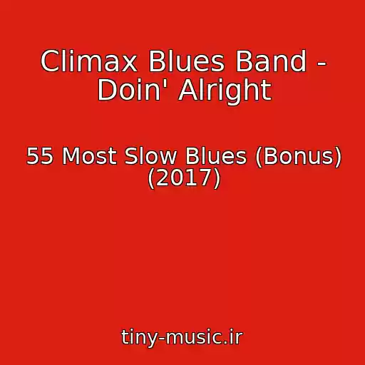 کاور آهنگ Climax Blues Band - Doin' Alright از 55 Most Slow Blues (Bonus) (2017)
