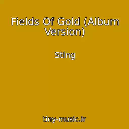 کاور آهنگ Fields Of Gold (Album Version) از Sting