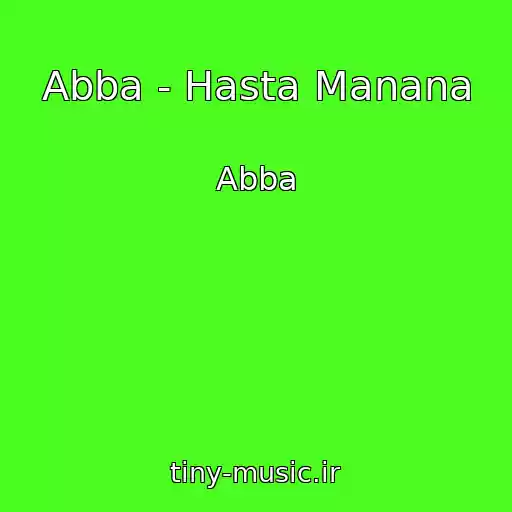 کاور آهنگ Abba - Hasta Manana از Abba