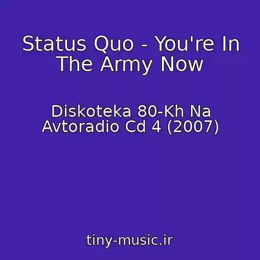 کاور آهنگ Status Quo - You're In The Army Now از Diskoteka 80-Kh Na Avtoradio Cd 4 (2007)