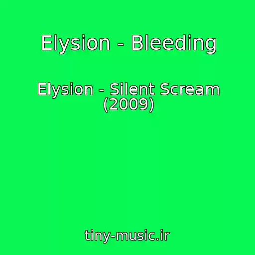 کاور آهنگ Elysion - Bleeding از Elysion - Silent Scream (2009)