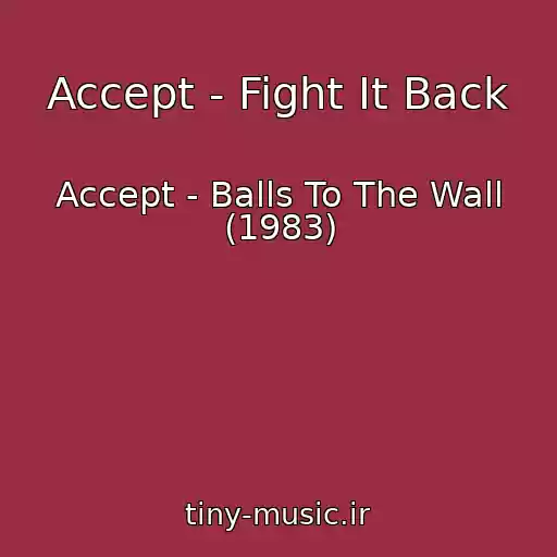کاور آهنگ Accept - Fight It Back از Accept - Balls To The Wall (1983)