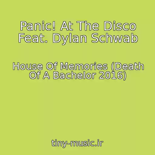 کاور آهنگ Panic! At The Disco Feat. Dylan Schwab از House Of Memories (Death Of A Bachelor 2016)