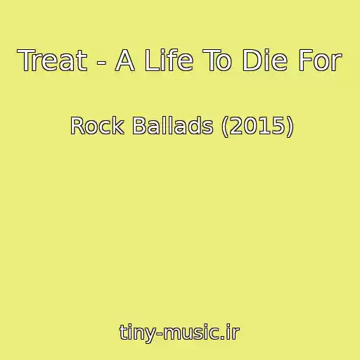 کاور آهنگ Treat - A Life To Die For از Rock Ballads (2015)