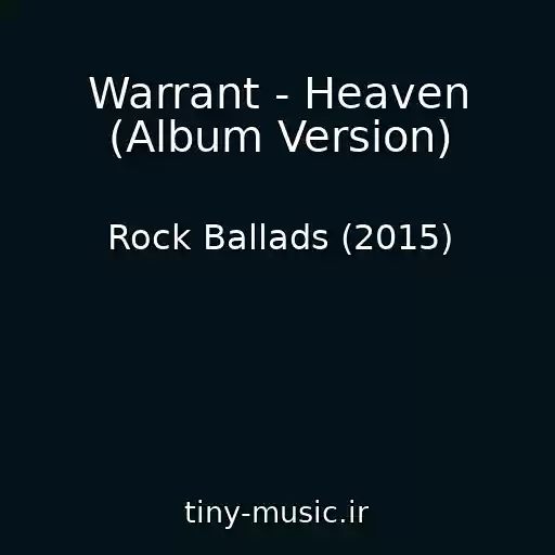 کاور آهنگ Warrant - Heaven (Album Version) از Rock Ballads (2015)