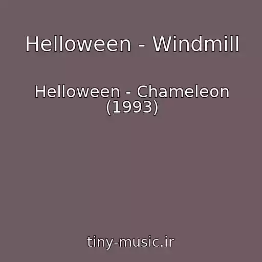 کاور آهنگ Helloween - Windmill از Helloween - Chameleon (1993)