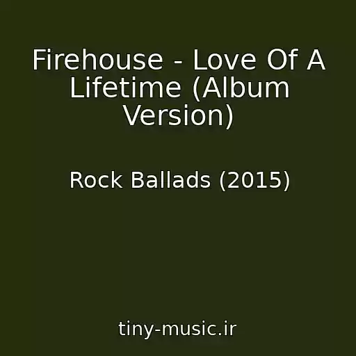 کاور آهنگ Firehouse - Love Of A Lifetime (Album Version) از Rock Ballads (2015)