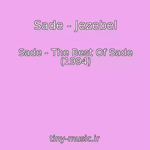 کاور آهنگ Sade - Jezebel از Sade - The Best Of Sade (1994)