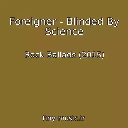 کاور آهنگ Foreigner - Blinded By Science از Rock Ballads (2015)