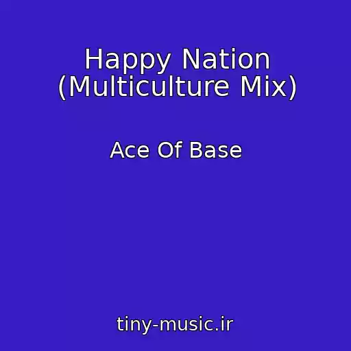 کاور آهنگ Happy Nation (Multiculture Mix) از Ace Of Base