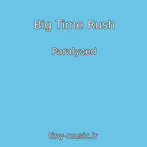 کاور آهنگ Big Time Rush از Paralyzed