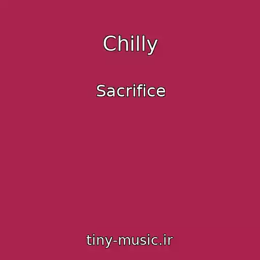 کاور آهنگ Chilly از Sacrifice