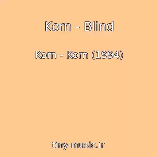 کاور آهنگ Korn - Blind از Korn - Korn (1994)