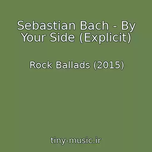 کاور آهنگ Sebastian Bach - By Your Side (Explicit) از Rock Ballads (2015)