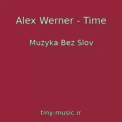 کاور آهنگ Alex Werner - Time از Muzyka Bez Slov