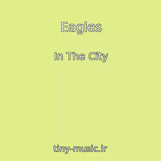 کاور آهنگ Eagles از In The City