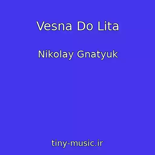 کاور آهنگ Vesna Do Lіta از Nikolay Gnatyuk