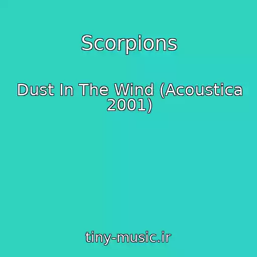 کاور آهنگ Scorpions از Dust In The Wind (Acoustica 2001)