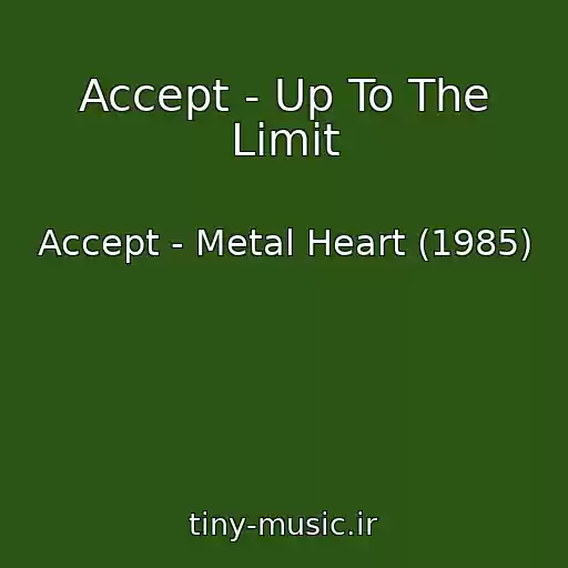 کاور آهنگ Accept - Up To The Limit از Accept - Metal Heart (1985)