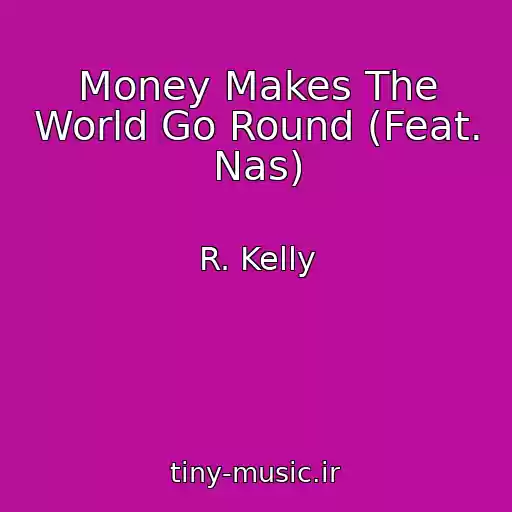 کاور آهنگ Money Makes The World Go Round (Feat. Nas) از R. Kelly