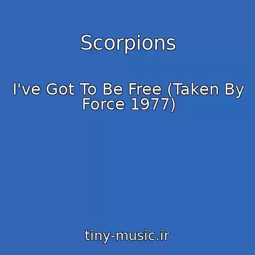 کاور آهنگ Scorpions از I've Got To Be Free (Taken By Force 1977)
