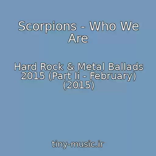 کاور آهنگ Scorpions - Who We Are از Hard Rock & Metal Ballads 2015 (Part Ii - February) (2015)