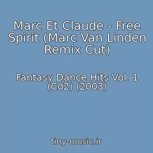 کاور آهنگ Marc Et Claude - Free Spirit (Marc Van Linden Remix Cut) از Fantasy Dance Hits Vol. 1 (Cd2) (2003)