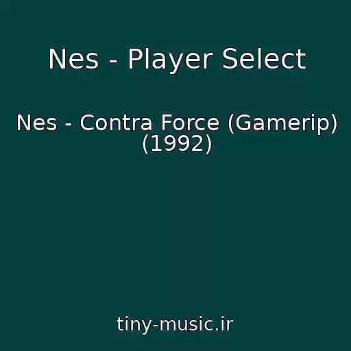کاور آهنگ Nes - Player Select از Nes - Contra Force (Gamerip) (1992)