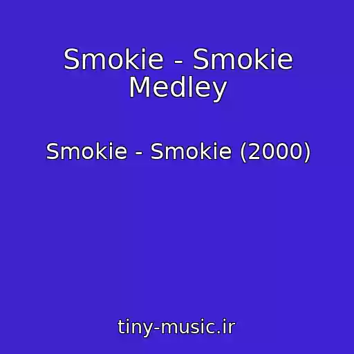 کاور آهنگ Smokie - Smokie Medley از Smokie - Smokie (2000)