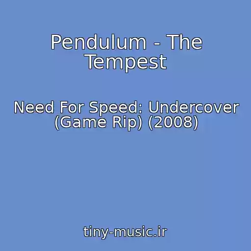 کاور آهنگ Pendulum - The Tempest از Need For Speed: Undercover (Game Rip) (2008)