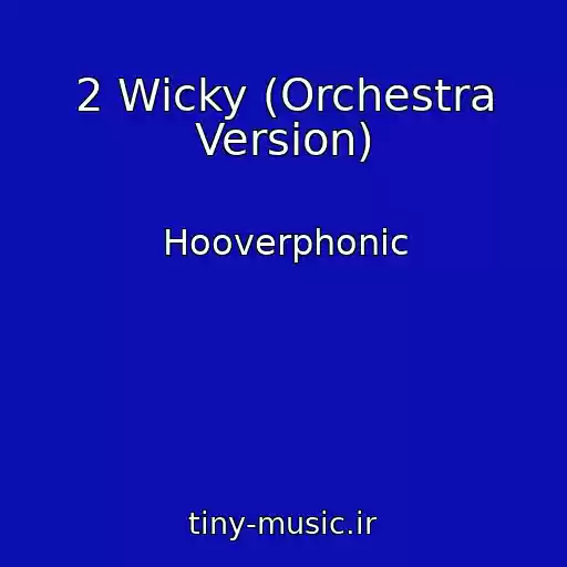 کاور آهنگ 2 Wicky (Orchestra Version) از Hooverphonic