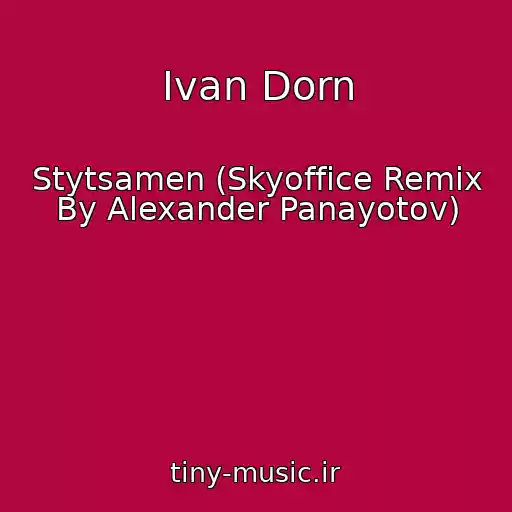 کاور آهنگ Ivan Dorn از Stytsamen (Skyoffice Remix By Alexander Panayotov)