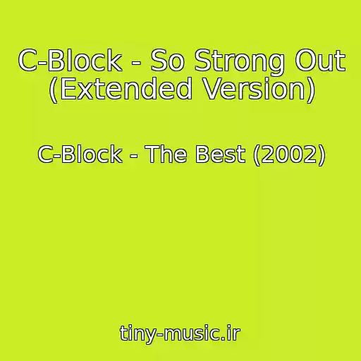کاور آهنگ C-Block - So Strong Out (Extended Version) از C-Block - The Best (2002)