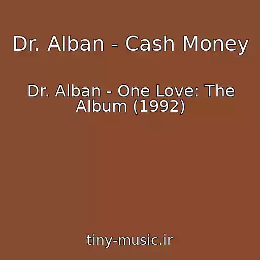 کاور آهنگ Dr. Alban - Cash Money از Dr. Alban - One Love: The Album (1992)