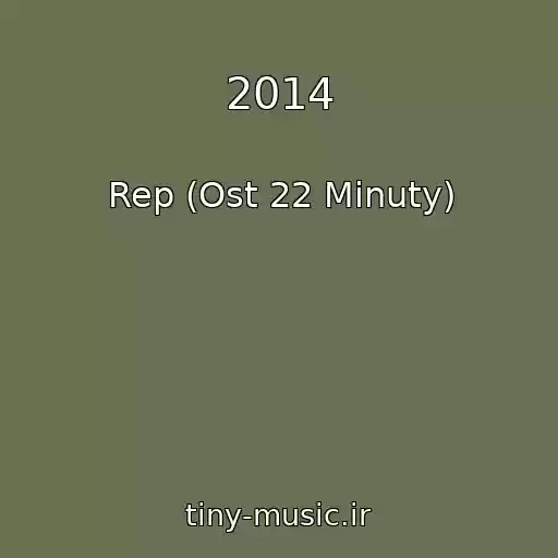 کاور آهنگ 2014 از Rep (Ost 22 Minuty)