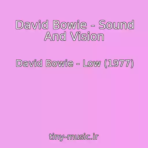 کاور آهنگ David Bowie - Sound And Vision از David Bowie - Low (1977)