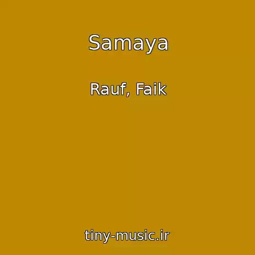 کاور آهنگ Samaya از Rauf, Faik